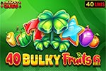 40 Bulky Fruits 6 Reels